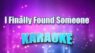 Streisand Barbra amp Bryan Adams  I Finally Found Someone Karaoke amp Lyrics [upl. by Mosby630]