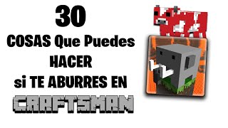 30 COSAS que puedes HACER si te ABURRES en CRAFTSMAN [upl. by Xirtaeb290]