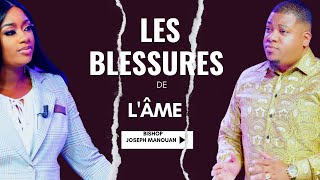 Guérir des blessures de lâme I Bishop Joseph Manouan [upl. by Ahsenor]