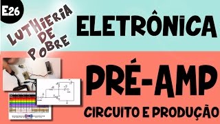 🔥 Como fazer um PréAmplificador  circuito super simples E26 [upl. by Nawotna]