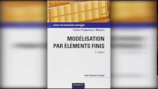 Modélisation par éléments finis 3ème édition Cours et exercices corrigés de Jean Charles Craveur [upl. by Franzoni973]