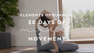 Elements of Summer 30 Days of Mindful Movement [upl. by Lach881]