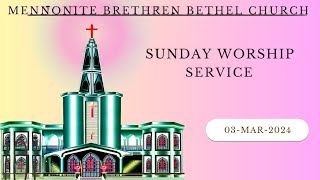 Mennonite Brethren Bethel Church  SUNDAY WORSHIP SERVICE  03  March 2024 [upl. by Schluter229]