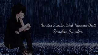 sundar sundar wo haseena badilyrics use headphone bass bossted [upl. by Nalro]