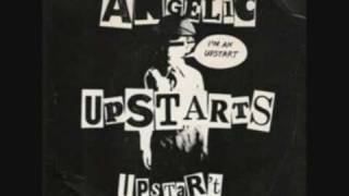 ANGELIC UPSTARTS im an upstart [upl. by Nikolia]