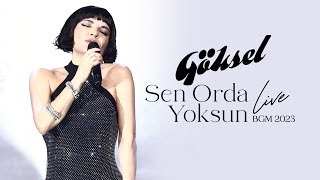 Göksel  Sen Orda Yoksun 2023 BGM  Canlı Performans [upl. by Thetes]