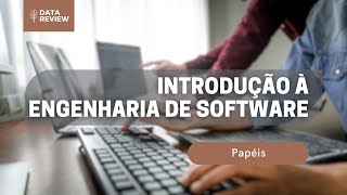 3  Introdução à Engenharia de Software  Papéis [upl. by Rutter]