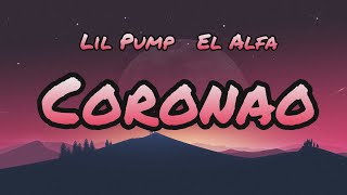 El Alfa Ft Lil Pump  Coronao Letra👇 [upl. by Fogarty]