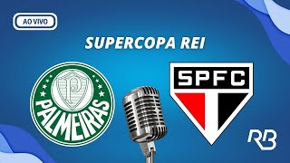 🔴 Palmeiras x São Paulo  Supercopa Rei  04022024  Ulisses Costa Claudio Zaidan e Mauro Beting [upl. by Niras167]