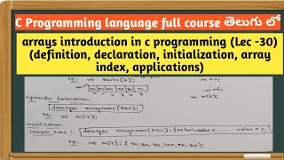 arrays in c  array introduction  definition  declaration  initialization applications of arrays [upl. by Merce964]