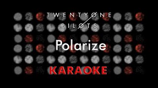 Twenty One Pilots  Polarize Karaoke [upl. by Solohcin]