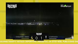 COQUIMBO UNIDO VS UNIVERSIDAD CATOLICA  VISTAZO DEPORTIVO COQUIMBOCONECTADO [upl. by Rebmak]