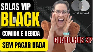 Sala VIP Lounge Mastercard BLACK aeroporto de GUARULHOS SP  RELAXAR COMER E BEBER DE GRAÇA ✅ [upl. by Enimrej]