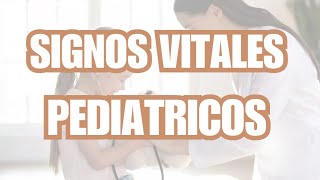 SIGNOS VITALES EN PACIENTES PEDIÁTRICOS PARÁMETROS NORMALES [upl. by Aynosal]