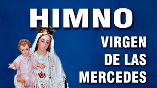 HIMNO Y CANCIÓN DE NUESTRA SEÑORA DE LAS MERCEDES [upl. by Odlaumor]