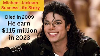 Michael Jackson Life Story  Earn 115 million in 2023 [upl. by Criswell225]