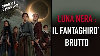 LUNA NERA  la serie di Netflix [upl. by Pepillo]