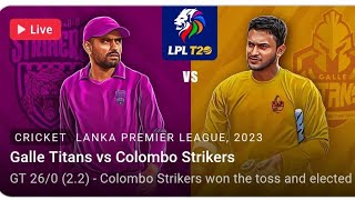 Galle Titans vs Colmbo Strikers T20 Live Video Streaming  Lanka Premiere League Live Hindi Mai [upl. by Rania661]