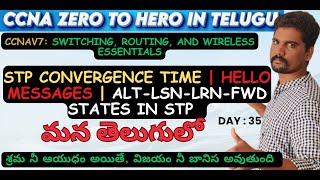 STP CONVERGENCE TIME  HELLO MESSAGE  BLKLSNLRNFWD STATES IN STP IN TELUGU  ccna [upl. by Yrahca]