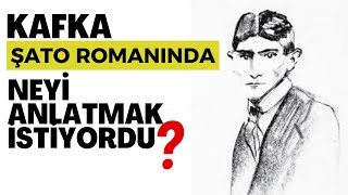 ŞATO ROMAN ÇÖZÜMLEMESİ  FRANZ KAFKA  EDEBİYAT OKUMALARI BÖLÜM 25 [upl. by Shiri152]