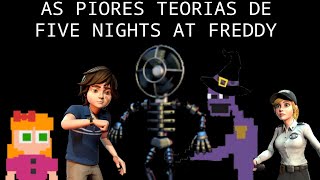 AS PIORES TEORIAS DE FIVE NIGHTS AT FREDDY [upl. by Cahilly]