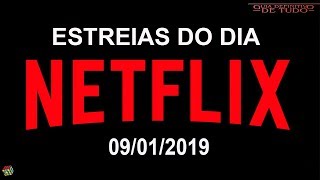 ESTREIAS NETFLIX DO DIA 09012019  GUIA DEFINITIVO DE TUDO [upl. by Janella]