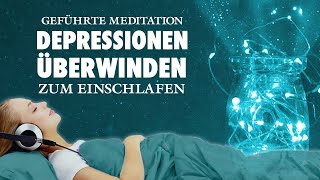 Schnell einschlafen und Depressionen überwinden  Meditation Hypnose [upl. by Maurer]