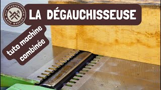 LA DEGAUCHISSEUSE comment dégauchir du bois brut [upl. by Husha793]