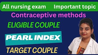 Contraceptive methods  Eligible couple  target couple  pearl index RegisteredNurseRN [upl. by Nyledam367]