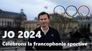 JOParis2024  célébrons la francophonie sportive [upl. by Aicilegna]