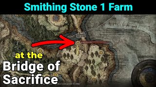 Smithing Stone 1 Farm at the Bridge of Sacrifice  Elden Ring [upl. by Doi]