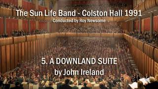 COLSTON HALL 1991  5 A Downland Suite John Ireland Sun Life Band [upl. by Nyledaj]