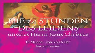 13 Stunde – Jesus im Kerker [upl. by Nosittam544]