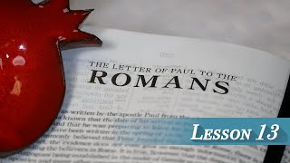 Lesson 13  Romans 5 Cont [upl. by Gnoc]