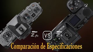 Nikon Zfc vs Nikon Z6 II Una Comparación de Especificaciones [upl. by Nallek81]