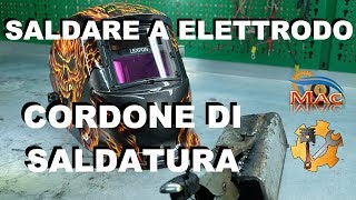 Come eseguire correttamente un cordone di saldatura  Guida per saldare ad elettrodo 1 [upl. by Nerred]