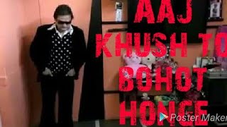 Aaj khush to bohot honge [upl. by Shayne]