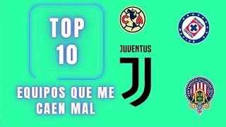 TOP 10  EQUIPOS QUE MAS 0DIO [upl. by Nylasoj]