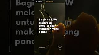 Baginda SAW Melarang Untuk Makan Makanan Yang Panas [upl. by Hu798]