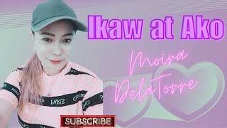 Ikaw at Ako  Moira Dela Torre  Cover Song [upl. by Aliuqat]