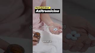 azitromicina para qué sirve salud medicina farmacia medicamentos farmacologia [upl. by Edobalo80]