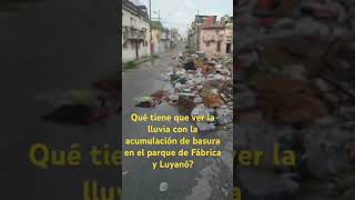 Shorts La Habana Luyanó Qué tiene que ver la basura con la acumulación de basura [upl. by Hamimej]