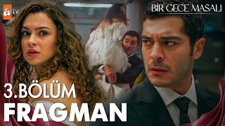 Bir Gece Masalı 3 Bölüm Fragman  quotÇünkü sana bir söz verdimquot [upl. by Caryl110]