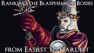 Ranking the Blasphemous Bosses from Easiest to Hardest [upl. by Ginzburg]