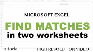 Excel  Find Matching Values in Two Worksheets Tables or Columns Tutorial  Part 1 [upl. by Ffoeg]