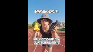 30M Dash Using The Nike Air Zoom Maxfly More Uptempo Spikes [upl. by Clemen]