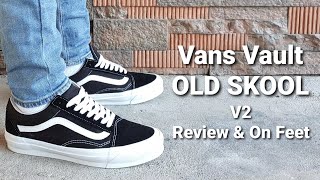 VANS VAULT OG OLD SKOOL LX V2 SUMMER SPRING 2020 BLACKWHITE  REVIEW and ON FEET  Sneakers Yo [upl. by Vashti359]