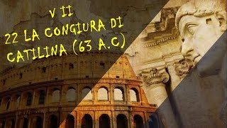 22 LA CONGIURA DI CATILINA 63 aC  VOLUME II – STORIA ROMANA [upl. by Ehrlich]