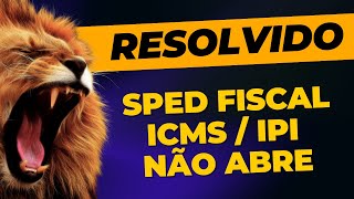 RESOLVIDO EFD ICMS IPI NÃO ABRE sped Fiscal não executa EFD ICMS Ipi não executa [upl. by Skip]