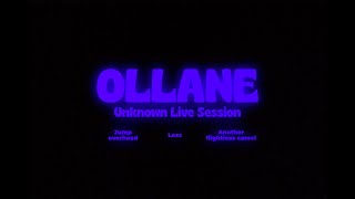 Ollane  Unknown Live Session [upl. by Ayila63]